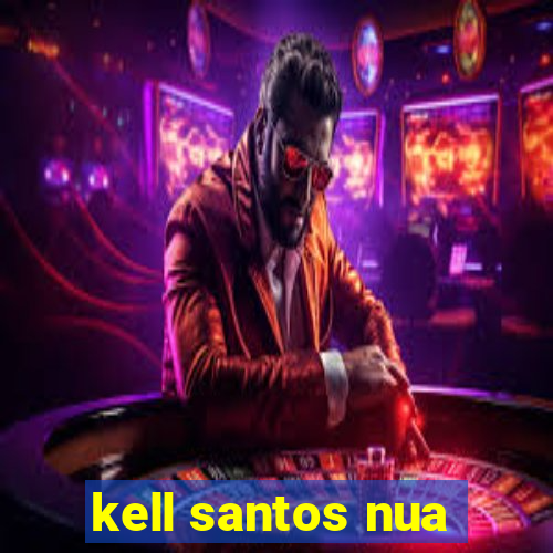 kell santos nua